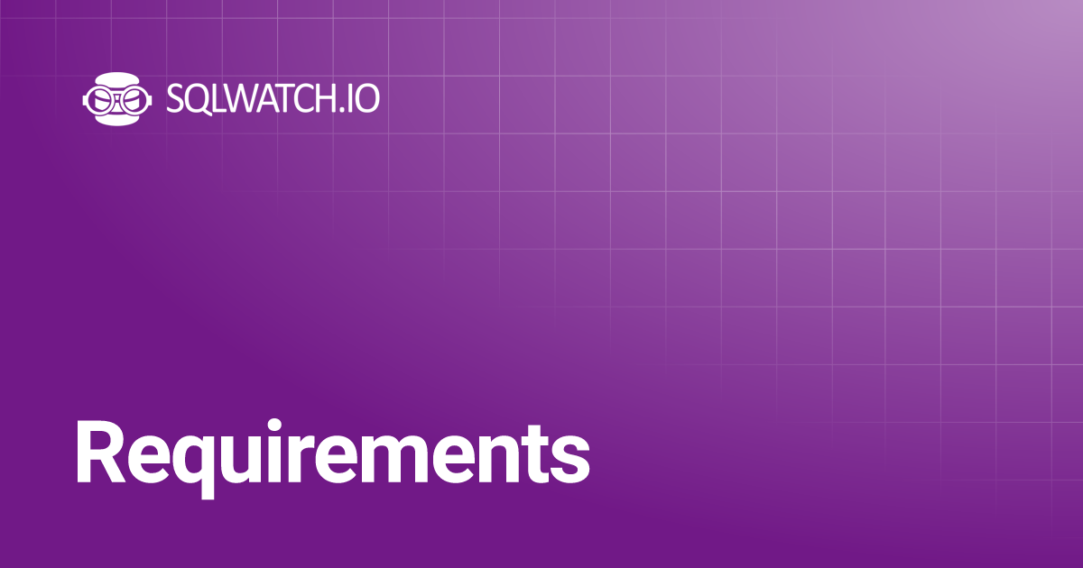Requirements sqlwatch io docs